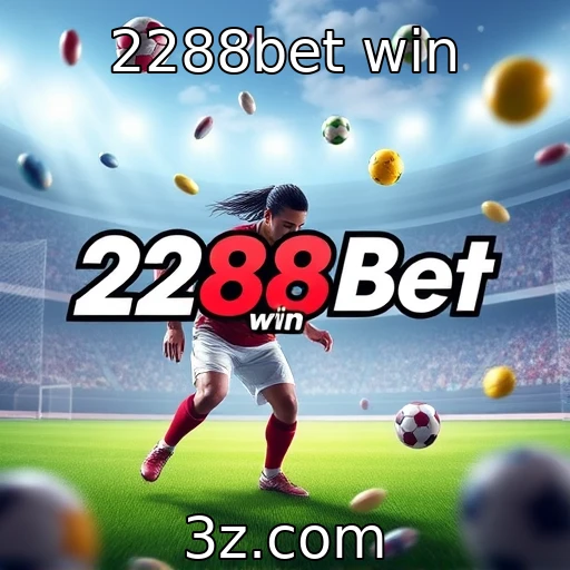 2288bet win : Evolução da experiência do usuário em plataformas de apostas